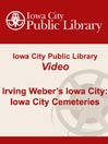 Irving Weber's Iowa City: Iowa City Cemeteries